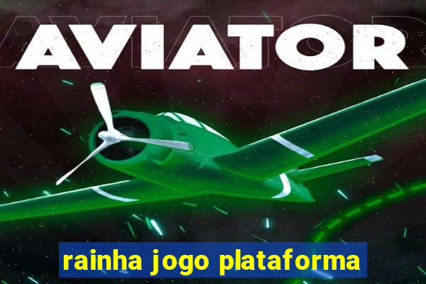 rainha jogo plataforma